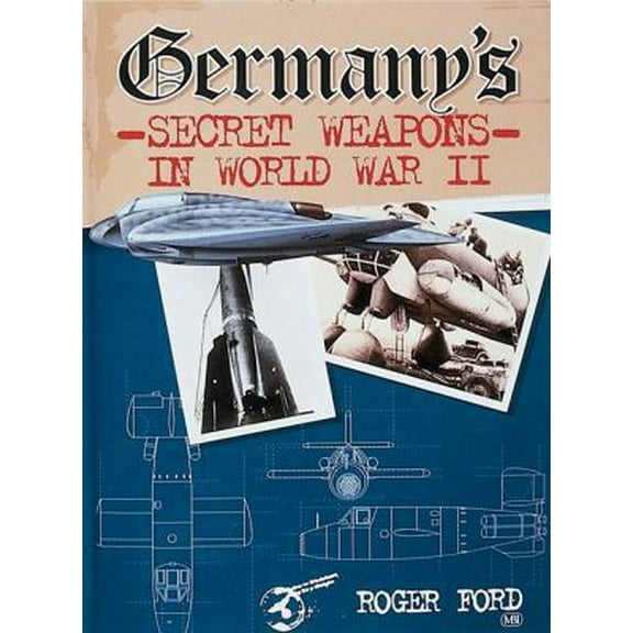 Pre-Owned Germany's Secret Weapons in World War II (Hardcover) 0760308470 9780760308479