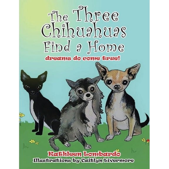 The Three Chihuahuas Find a Home, (Paperback)
