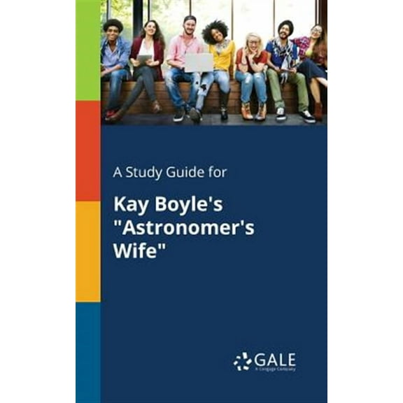 A Study Guide for Kay Boyle's "Astronomer's Wife"