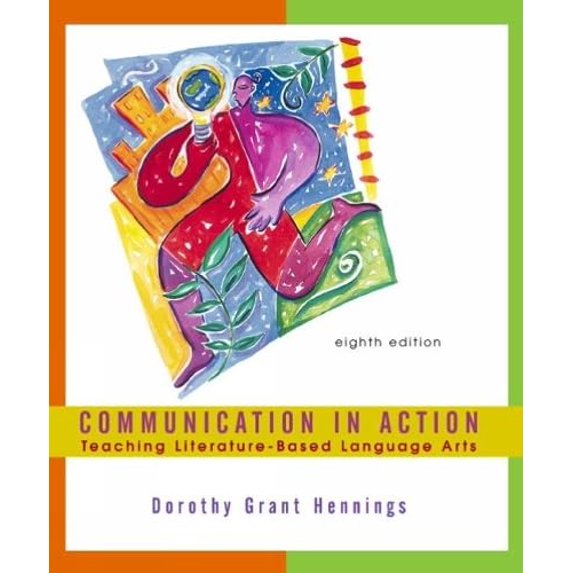 Pre-Owned Communication in Action: Teaching Literature-Based Language Arts (Hardcover) 0618166017 9780618166015