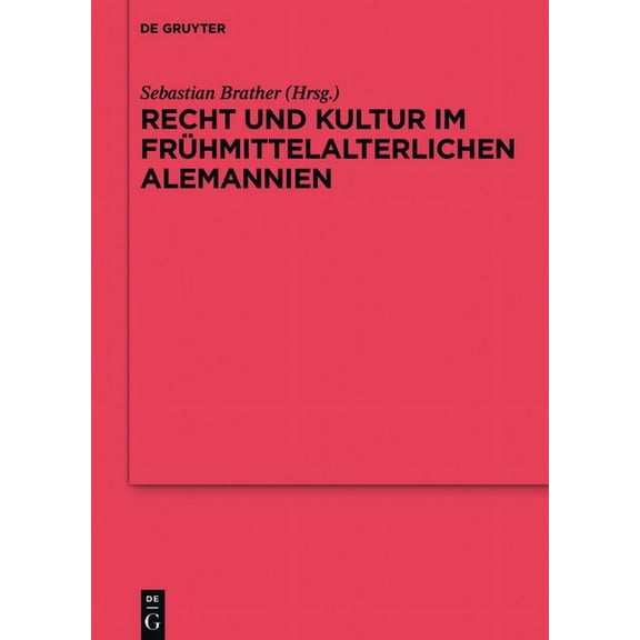 Ergänzungsbände Zum Reallexikon der Germ Recht und Kultur im frühmittelalterlichen Alemannien, Book 102, (Hardcover)