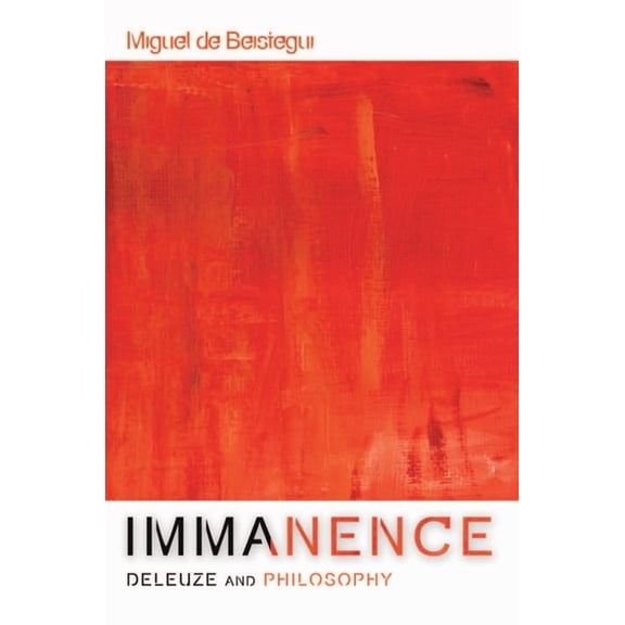 Plateaus - New Directions in Deleuze Stu Immanence - Deleuze and Philosophy, (Paperback)