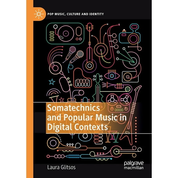 Pop Music, Culture and Identity Somatechnics and Popular Music in Digital Contexts, (Paperback)