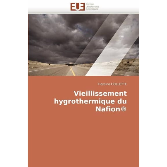 Omn.Univ.Europ.: Vieillissement Hygrothermique Du Nafiona(r) (Paperback)