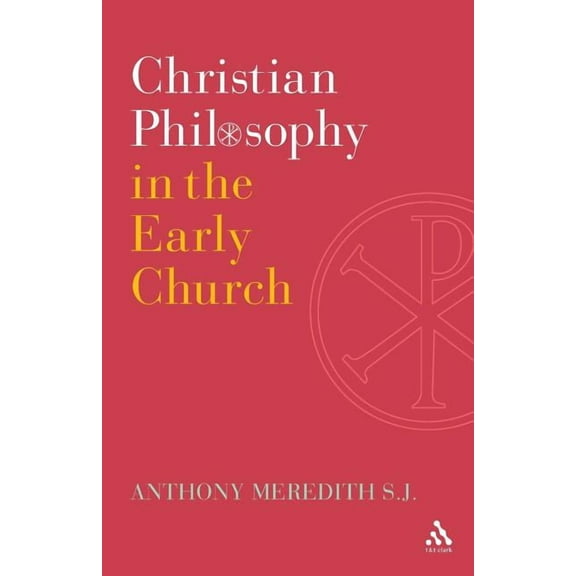 Christian Philosophy in the Early Church, (Paperback)