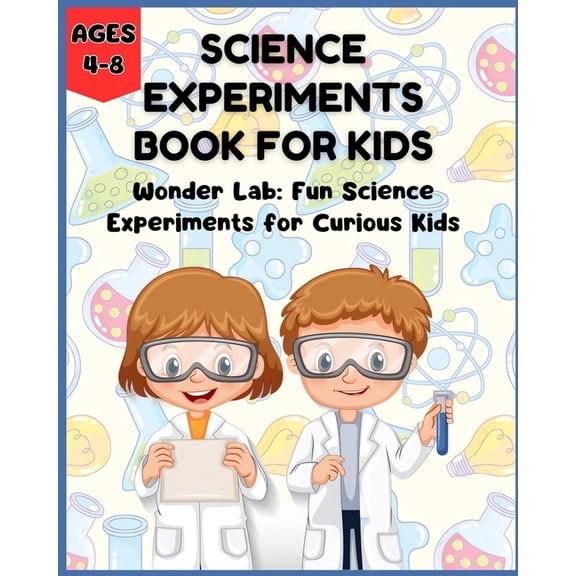 Science Experiments Book for Kids - Wonder Lab: Fun Science Experiments for Curious Kids (Ages 4-8), (Paperback)