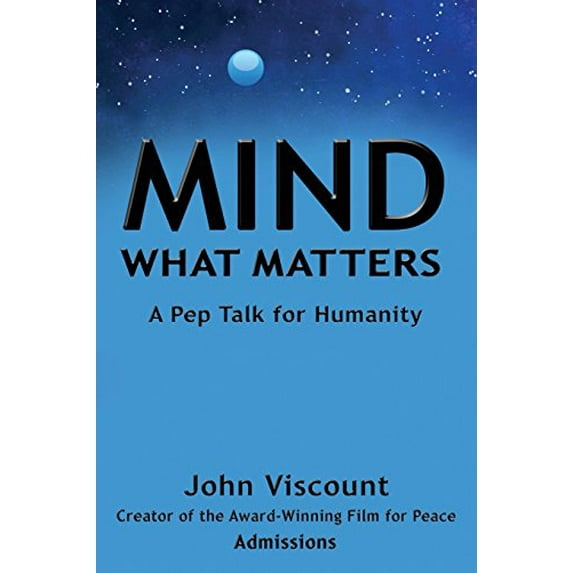 Pre-Owned Mind What Matters: A Pep Talk for Humanity, 9781941768358, 1941768350, Paperback,