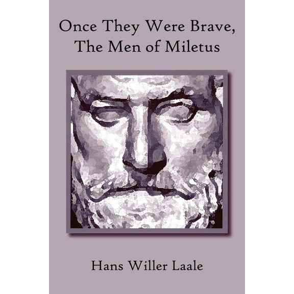 Once They Were Brave, The Men of Miletus