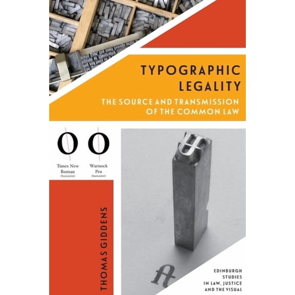 Edinburgh Studies in Law, Justice and th Typographic Legality: The Source and Transmission of the Common Law, (Hardcover)