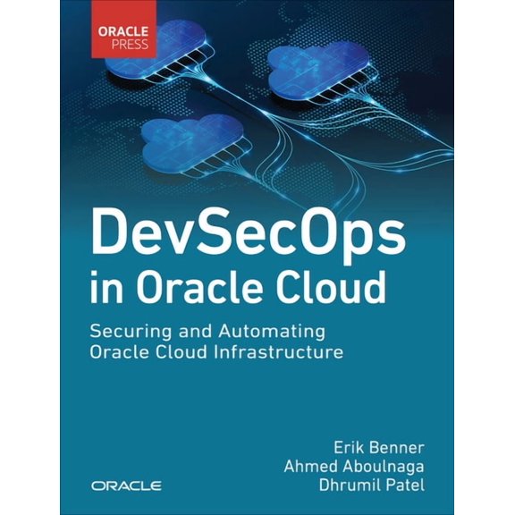 Oracle Press Cloud Devsecops in Oracle Cloud: Securing and Automating Oracle Cloud Infrastructure, (Paperback)