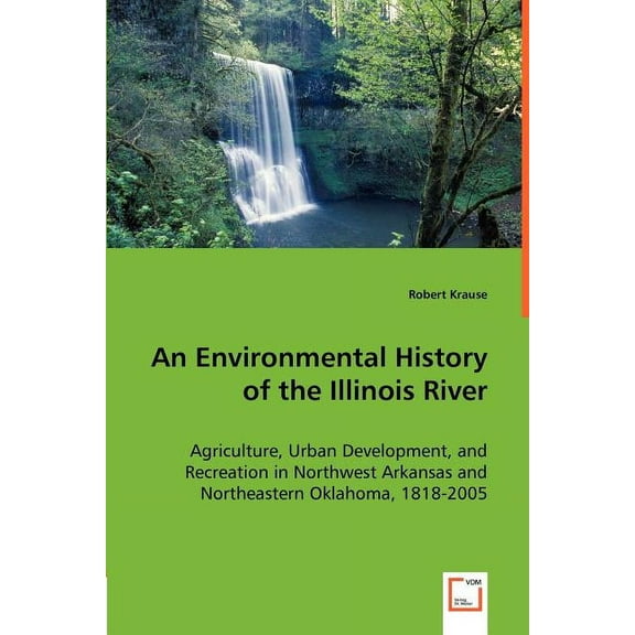 An Environmental History of the Illinois River (Paperback)