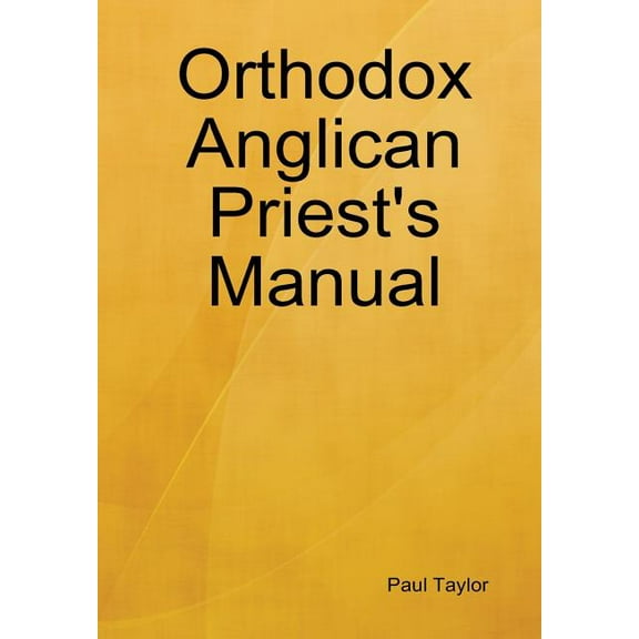 Orthodox Anglican Priest's Manual, (Hardcover)