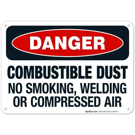 Danger Conbustible Dust No Smoking, Welding Or Compressed Air Sign, OSHA Danger Sign, 10x7 Aluminum