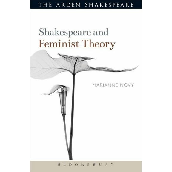 Shakespeare and Theory Shakespeare and Feminist Theory, (Paperback)