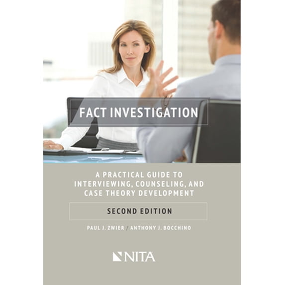 Pre-Owned Fact Investigation: A Practical Guide to Interviewing, Counseling, and Case Theory Development (Paperback) 160156435X 9781601564351