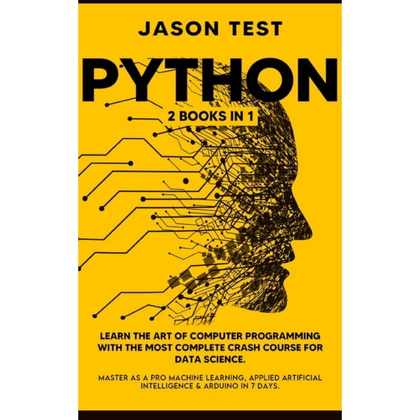 Python : 2 BOOKS in 1: Learn the art of computer programming with the ...