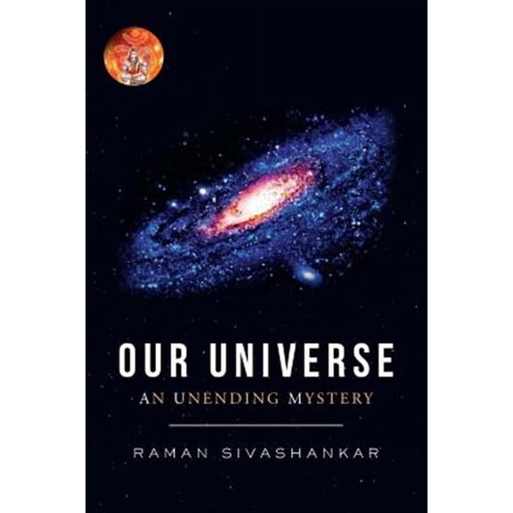 Our Universe: An Unending Mystery (Paperback)