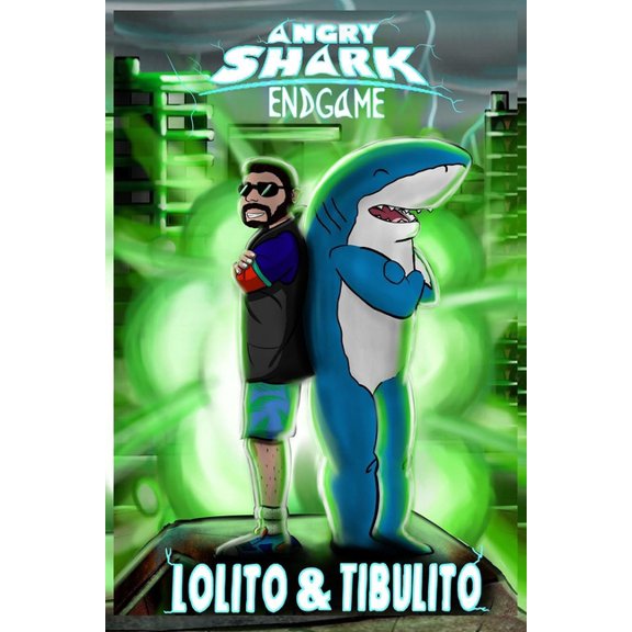 Angry Shark EndGame - Lolito & TibuLito (Paperback)