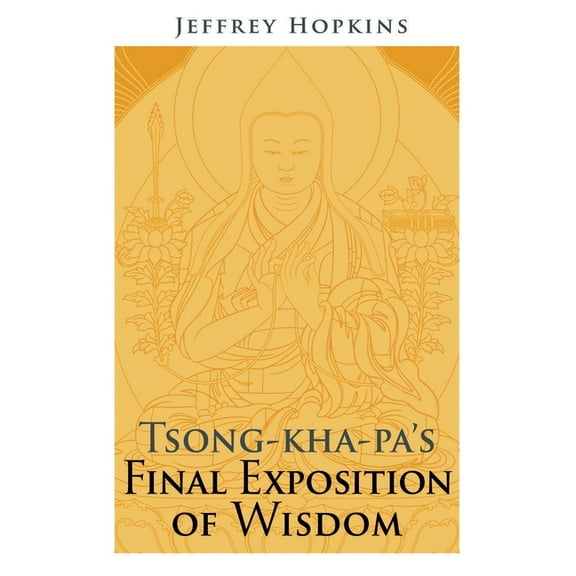 Tsong-kha-pa's Final Exposition of Wisdom, (Paperback)