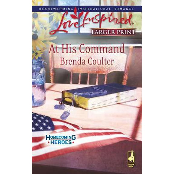 Pre-Owned At His Command (Homecoming Heroes, Book 3) (Larger Print Love Inspired #460) (Unknown) 0373813740 9780373813742