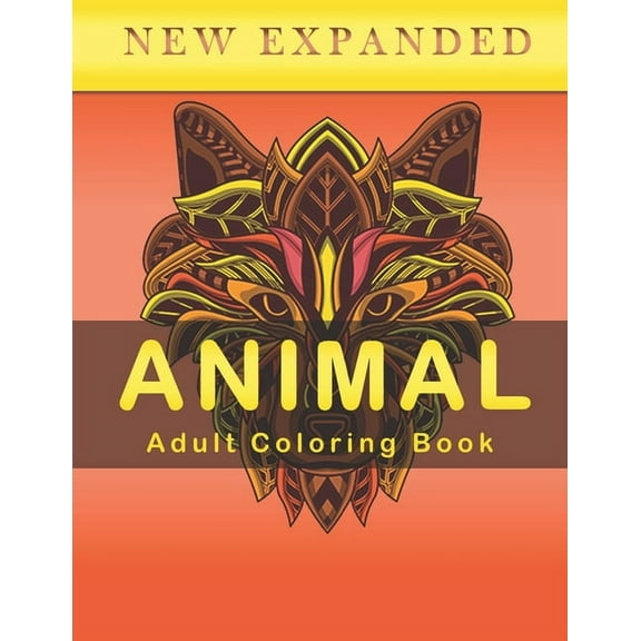 NEW EXPANDED ANIMAL Adult Coloring Book: Stress Relieving Designs Animals, Mandalas, Coloring Gift Book for Party Lovers And So Much More (Paperback)