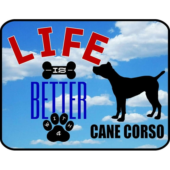 PCSCP Life is Better A Cane Corso 11.5 inch 9 inch Laminated Dog Sign