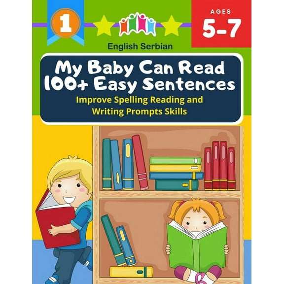 My Baby Can Read 100  Easy Sentences Improve Spelling Reading And Writing Prompts Skills English Serbian: 1st basic vocabulary with complete Dolch Sight words flash cards kindergarten first grade lear