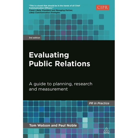 PR in Practice Evaluating Public Relations: A Guide to Planning, Research and Measurement, (Paperback)