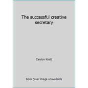 The successful creative secretary [Hardcover - Used]