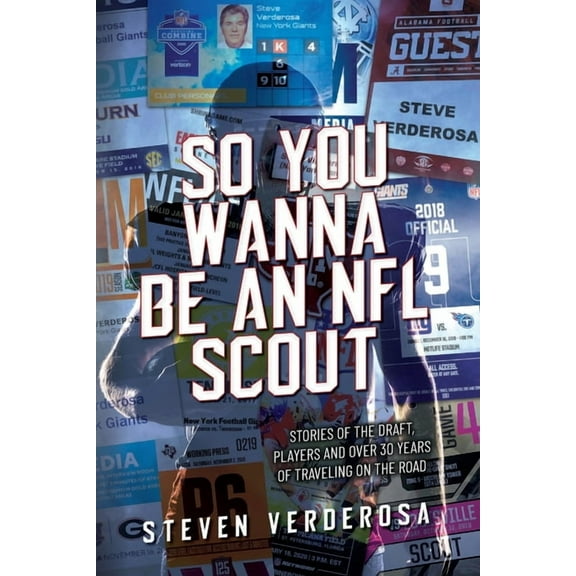 So You Wanna Be An NFL Scout: Stories of the draft, players and over 30 years of traveling on the road, (Paperback)