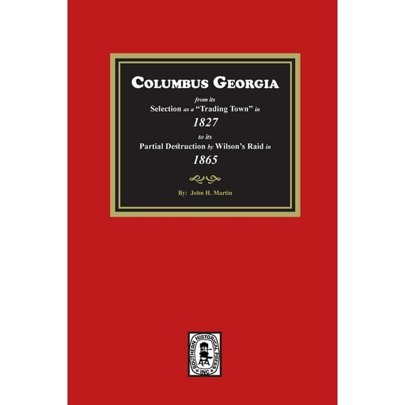 Columbus Georgia, 1827-1865 (Paperback)