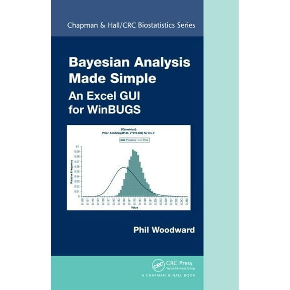 Chapman & Hall/CRC Biostatistics Bayesian Analysis Made Simple: An Excel GUI for WinBUGS, Book 45, (Hardcover)