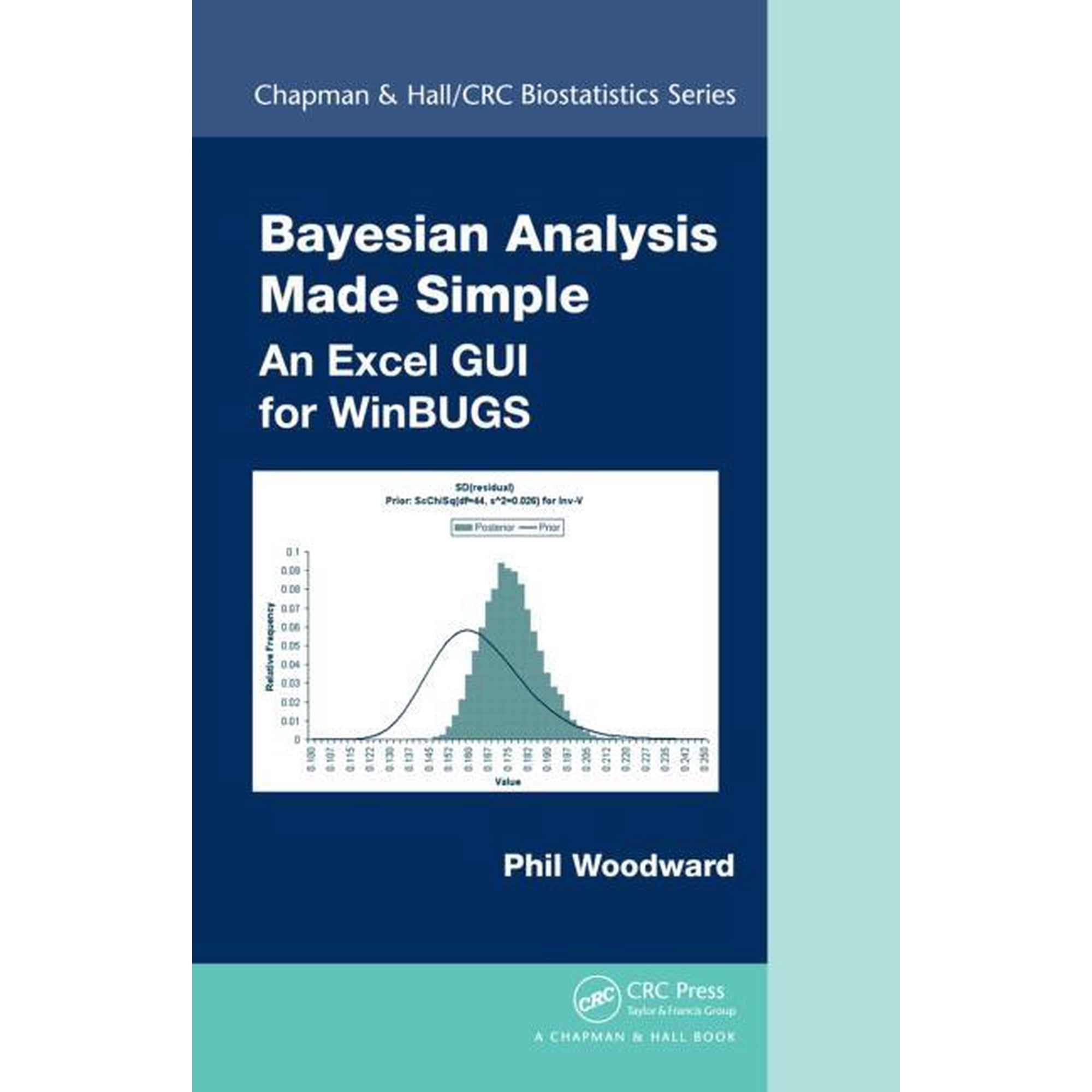 Chapman & Hall/CRC Biostatistics Bayesian Analysis Made Simple: An Excel GUI for WinBUGS Book 45 (Hardcover)