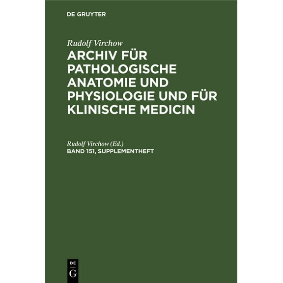Rudolf Virchow: Archiv Für Pathologische Anatomie Und Physiologie Und Für Klinische Medicin. Band 151, Supplementheft (Hardcover)