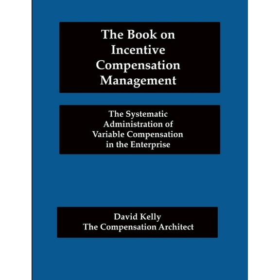 The Book on Incentive Compensation Management, (Paperback)