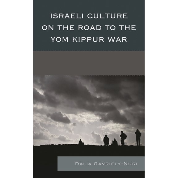 Israeli Culture on the Road to the Yom Kippur War, (Hardcover)