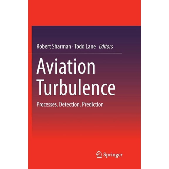 Aviation Turbulence: Processes, Detection, Prediction, (Paperback)