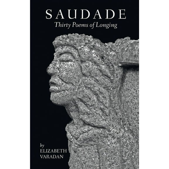 Saudade: Thirty Poems of Longing