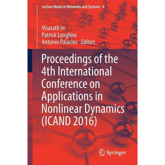 Lecture Notes in Networks and Systems Proceedings of the 4th International Conference on Applications in Nonlinear Dynamics (Icand 2016), Book 6, (Paperback)