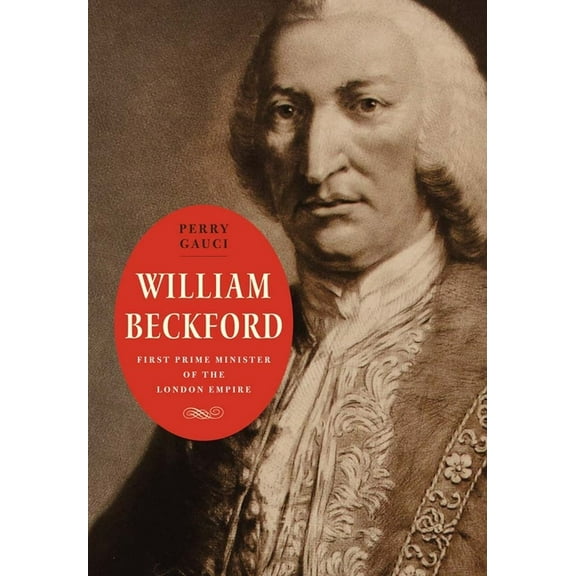 Lewis Walpole Eighteenth-Century Culture William Beckford: First Prime Minister of the London Empire, (Hardcover)