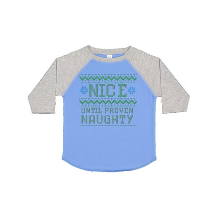 

Inktastic Ugly Sweater Nice until Proven Naughty Gift Toddler Boy or Toddler Girl T-Shirt