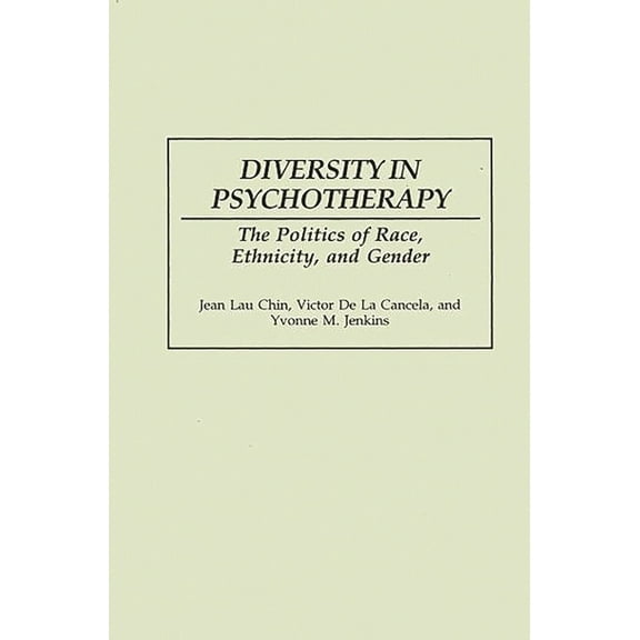 Diversity in Psychotherapy: The Politics of Race, Ethnicity, and Gender, (Hardcover)