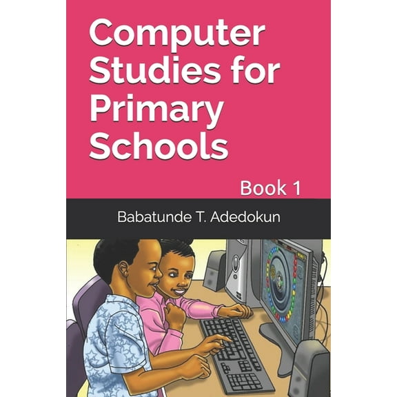 Computer Studies for Primary Schools: Book 1, (Paperback)
