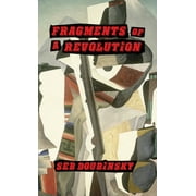 Fragments of a Revolution  Hardcover  Seb Doubinsky