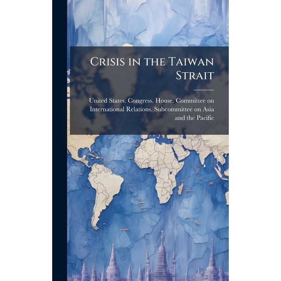 Crisis in the Taiwan Strait, (Hardcover)