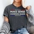 thumbnail image 2 of Make Sense Common Again T-Shirt Unisex, Sizes S-5XL, Tbun, 2 of 5