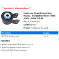 thumbnail image 2 of Front Lower Forward Control Arm Bushing - Compatible with 2017 GMC Acadia Limited 3.6L V6, 2 of 2