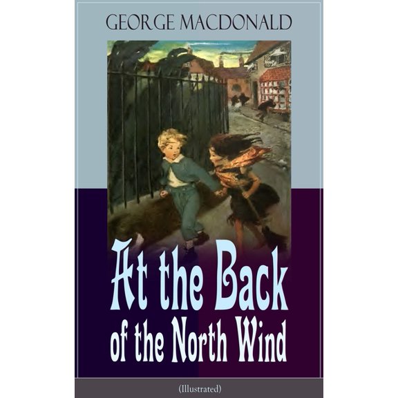 At the Back of the North Wind (Illustrated): Children's Classic Fantasy Novel, (Paperback)