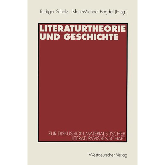 Literaturtheorie Und Geschichte: Zur Diskussion Materialistischer Literaturwissenschaft, (Paperback)