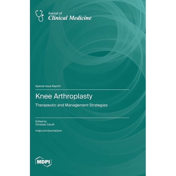 Knee Arthroplasty: Therapeutic and Management Strategies, (Hardcover)